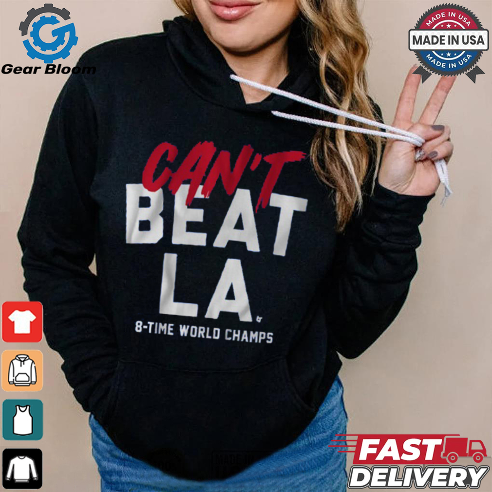 Los Angeles Baseball Can't Beat LA T Shirt Los Angeles Baseball Can't Beat LA T Shirt