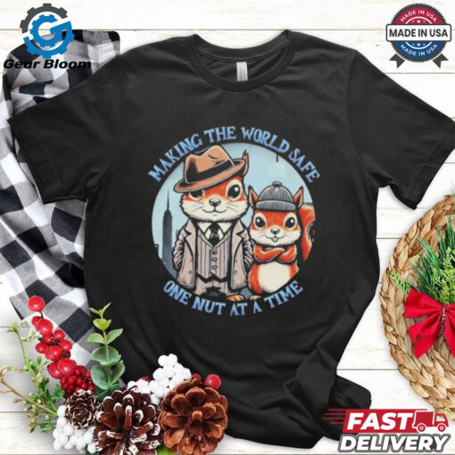Making The World Safe One Nut At A Time P’Nut Squirrel Shirt