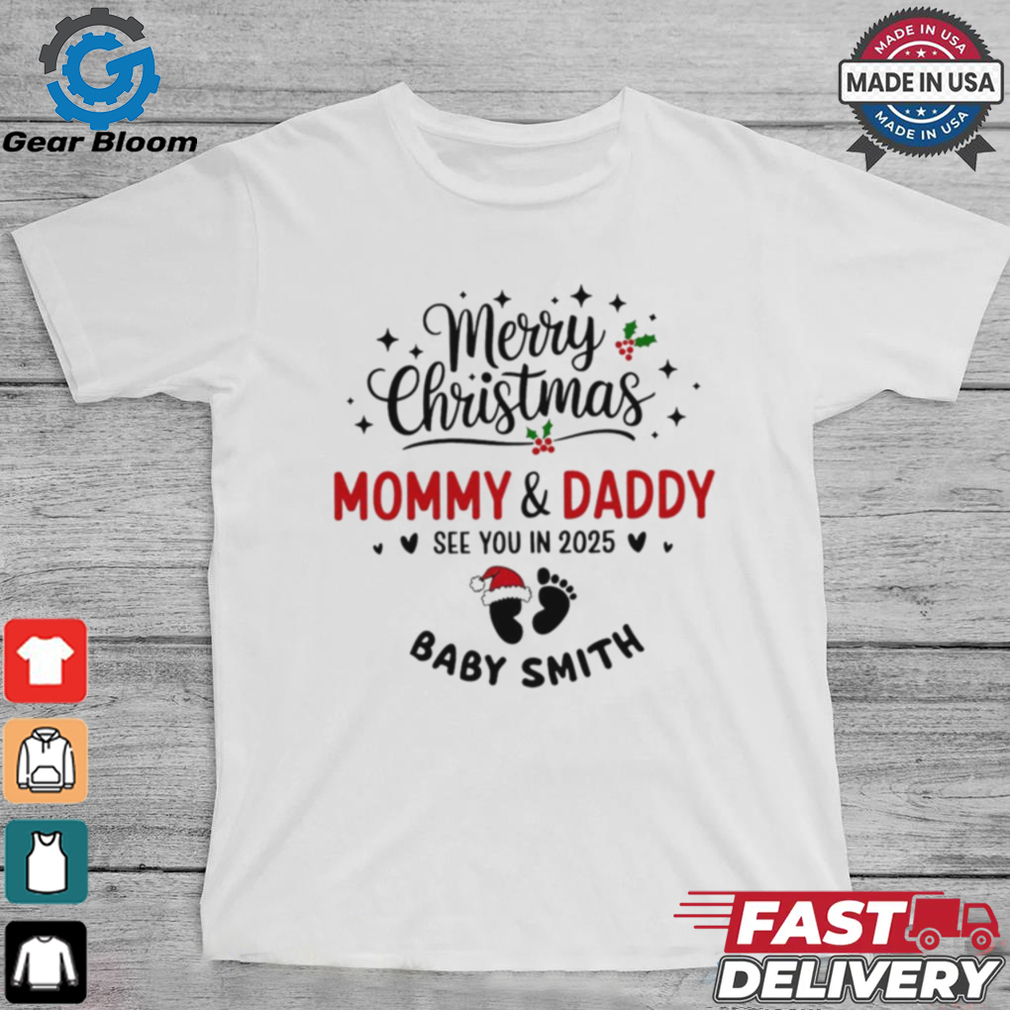 Merry Christmas Mommy and Daddy see you in 2025 Baby Announcement Personalized shirt Merry Christmas Mommy and Daddy see you in 2025 Baby Announcement Personalized shirt