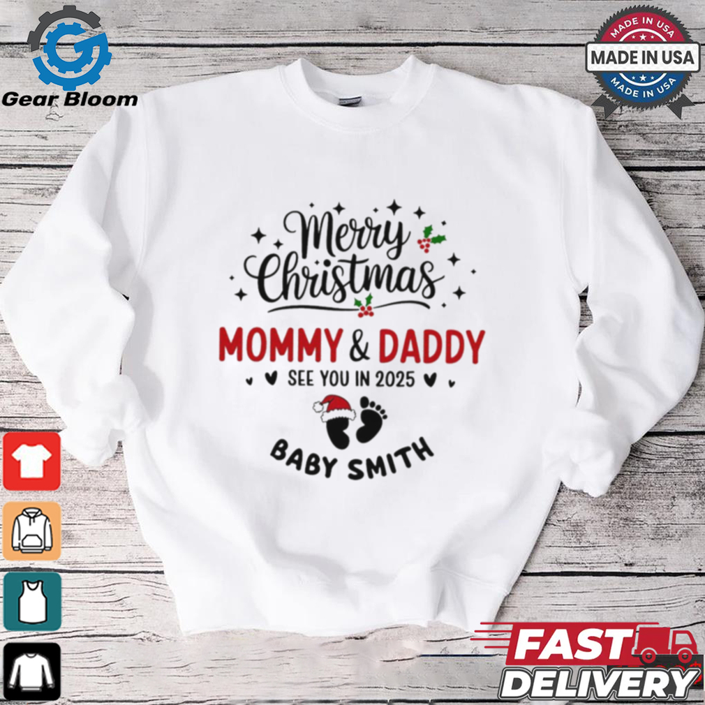 Merry Christmas Mommy and Daddy see you in 2025 Baby Announcement Personalized shirt Merry Christmas Mommy and Daddy see you in 2025 Baby Announcement Personalized shirt