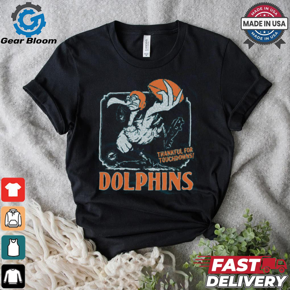 Miami Dolphins Thankful For Touchdowns Shirt Miami Dolphins Thankful For Touchdowns Shirt