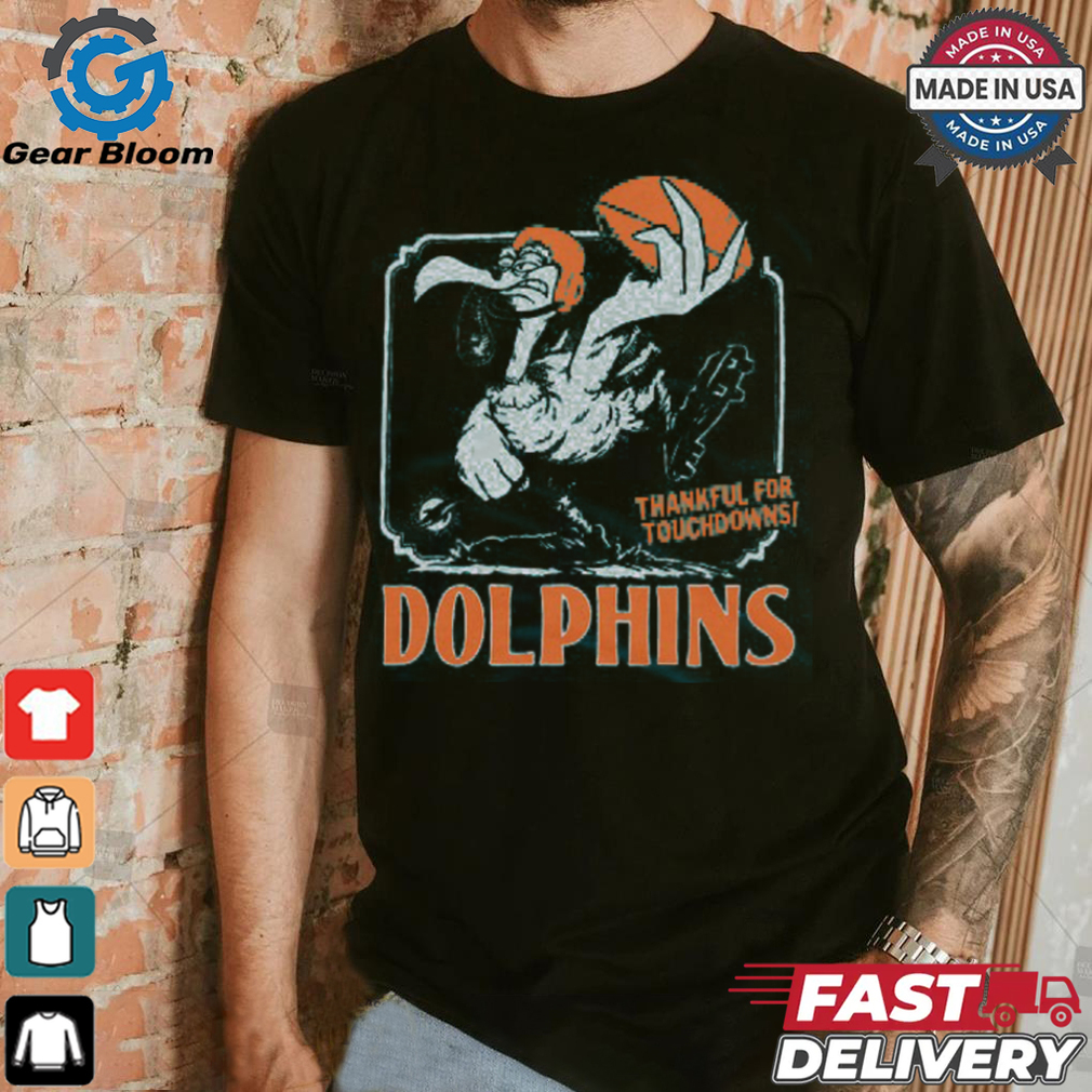 Miami Dolphins Thankful For Touchdowns Shirt Miami Dolphins Thankful For Touchdowns Shirt