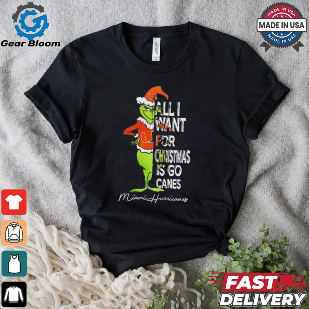 Miami Hurricanes Grinch all I want for Christmas is go Canes shirt Miami Hurricanes Grinch all I want for Christmas is go Canes shirt