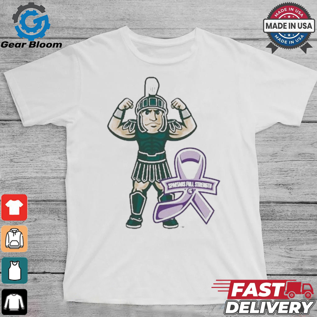 Michigan State Spartans 2024 Spartans Full Strength Shirt Michigan State Spartans 2024 Spartans Full Strength Shirt