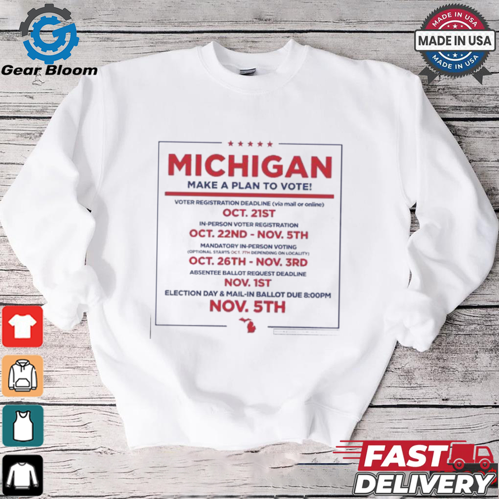 Michigan make a plan to vote shirt Michigan make a plan to vote shirt