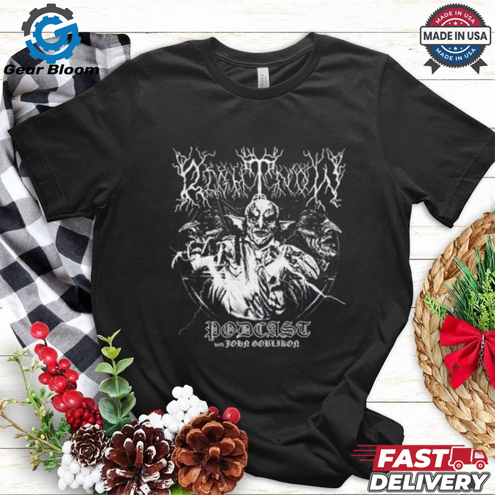 Nekrogoblikon John Goblikon Podcast Right Now Shirt Nekrogoblikon John Goblikon Podcast Right Now Shirt