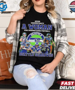 Never underestimate a woman who understand football and loves Seattle Seahawks shirt