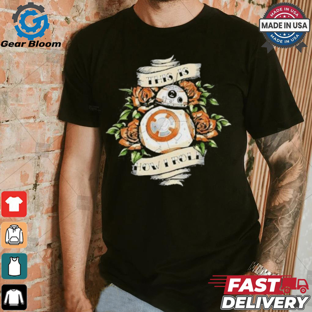 Nice This Is How I Roll Shirt Nice This Is How I Roll Shirt
