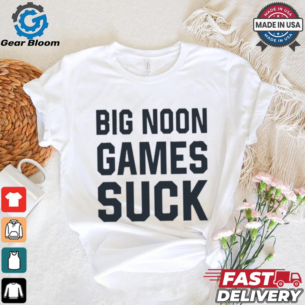 Official Big Noon Games Suck Shirt Official Big Noon Games Suck Shirt