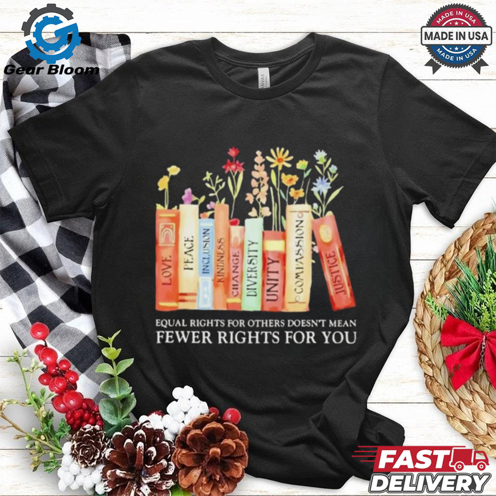 Official Book Equal Rights For Others Doesn’t Mean Fewer Rights For You Shirt Official Book Equal Rights For Others Doesn’t Mean Fewer Rights For You Shirt