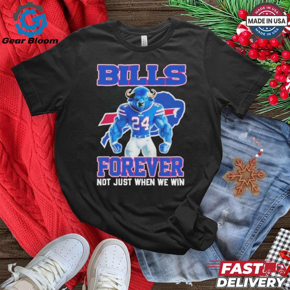 Official Buffalo Bills Forever Not Just When We Win Shirt Official Buffalo Bills Forever Not Just When We Win Shirt