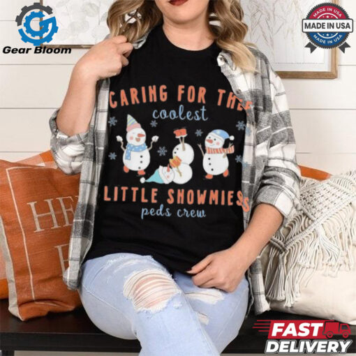 Official Caring For The Coolest Little Snowmies Peds Crew Christmas 2024 T Shirt