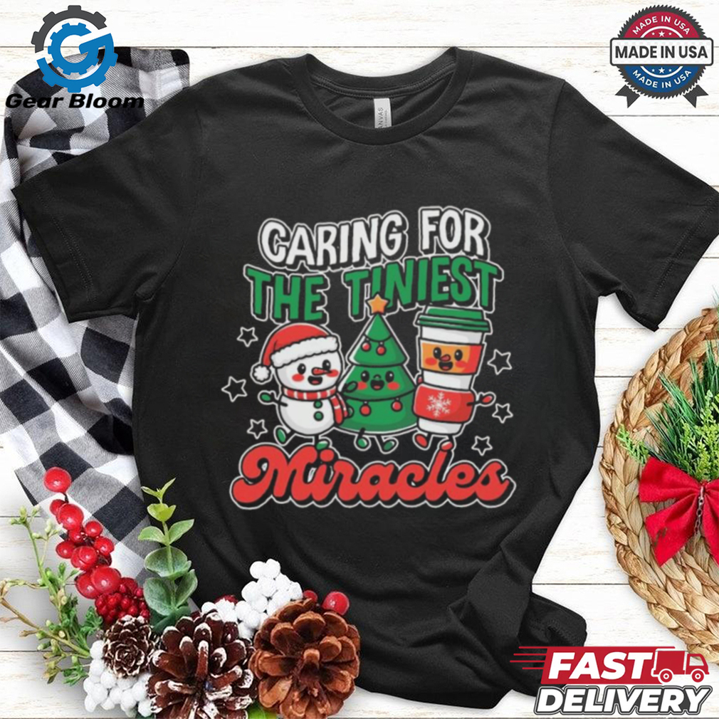 Official Caring For The Tiniest Miracles Christmas 2024 Shirt Official Caring For The Tiniest Miracles Christmas 2024 Shirt
