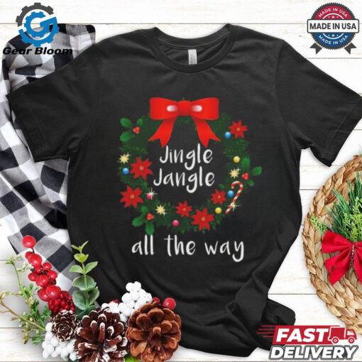 Official Christmas Jingle Jangle All The Way 2024 Shirt