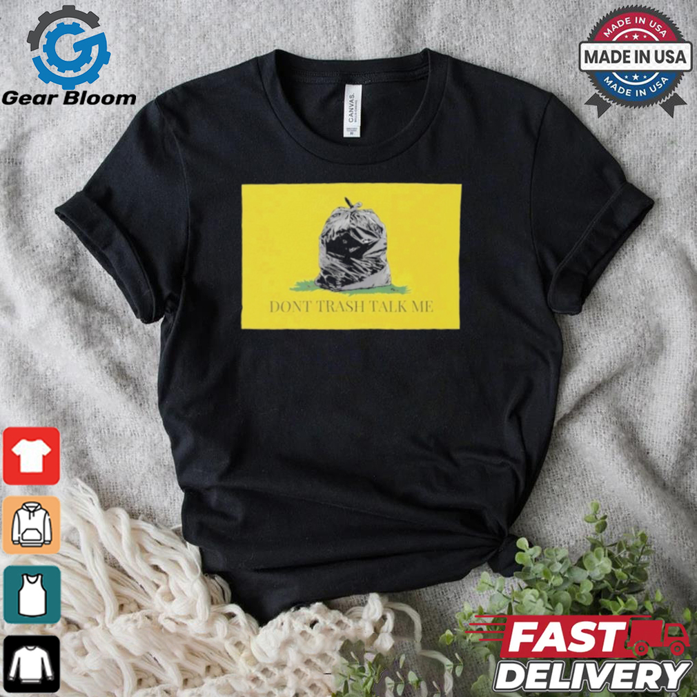 Official Don’t tread on me garbage bag trash talk shirt Official Don’t tread on me garbage bag trash talk shirt
