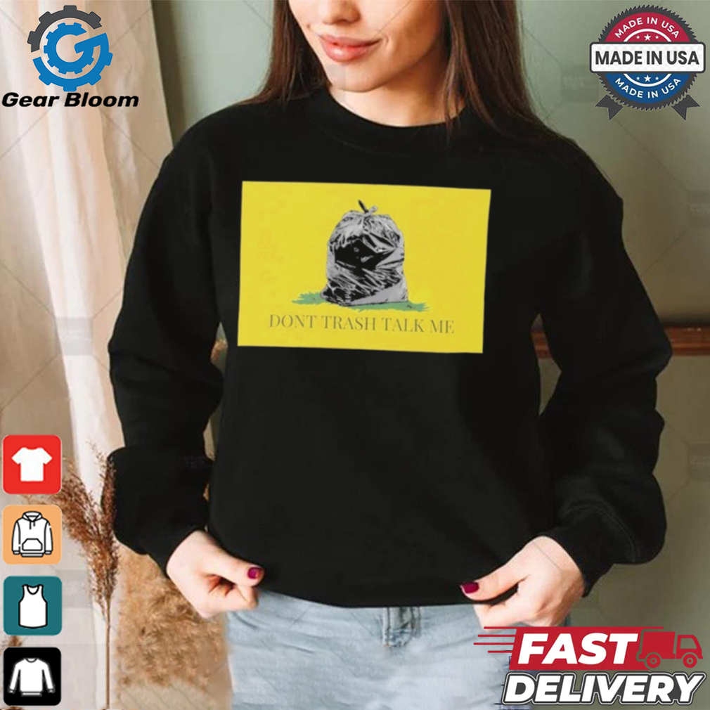 Official Don’t tread on me garbage bag trash talk shirt Official Don’t tread on me garbage bag trash talk shirt