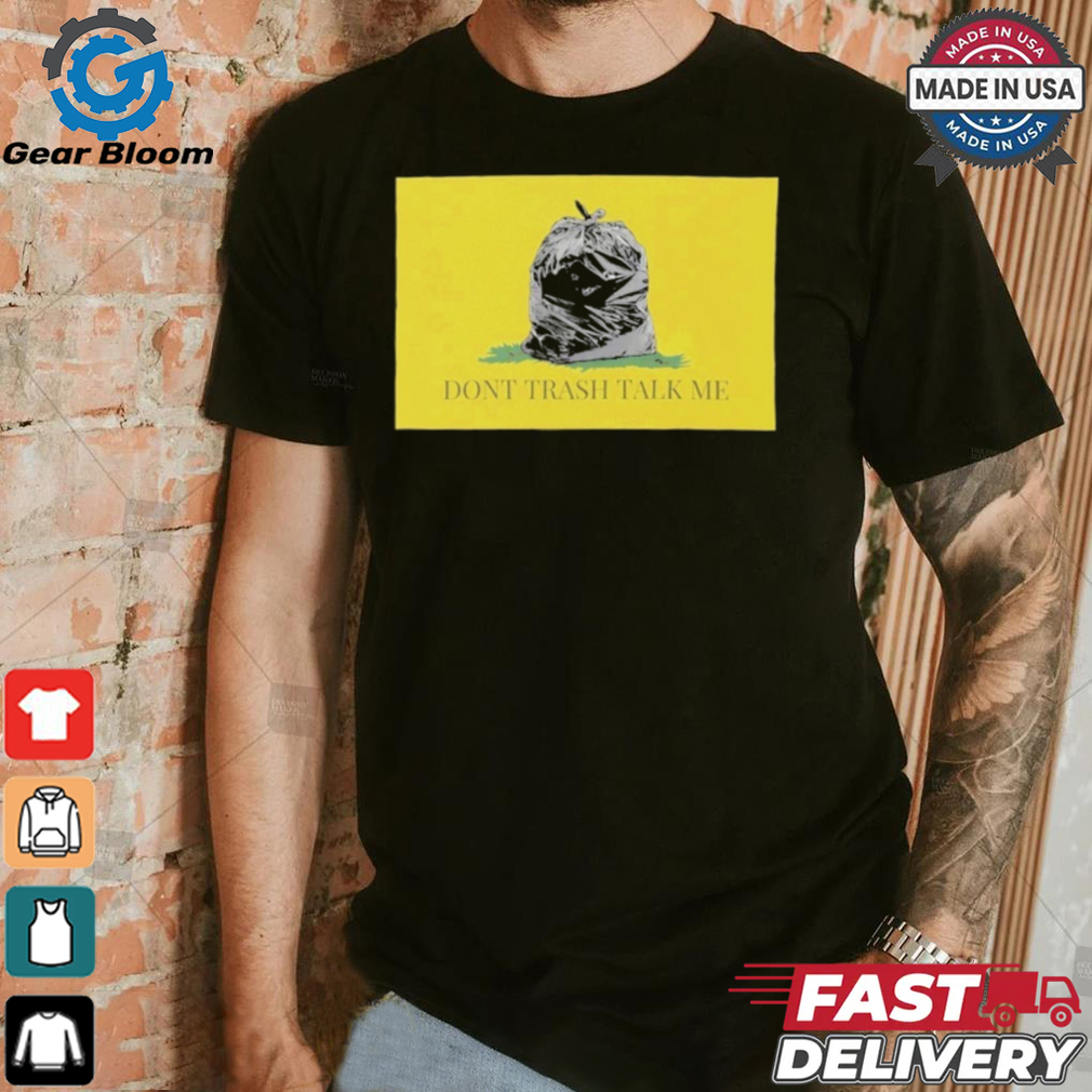 Official Don’t tread on me garbage bag trash talk shirt Official Don’t tread on me garbage bag trash talk shirt