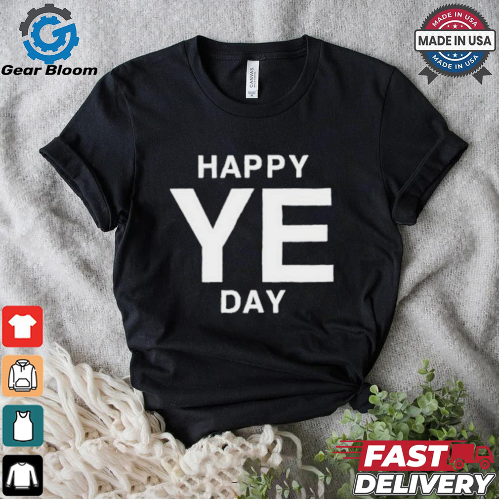 Official Happy Ye Day Shirt Official Happy Ye Day Shirt