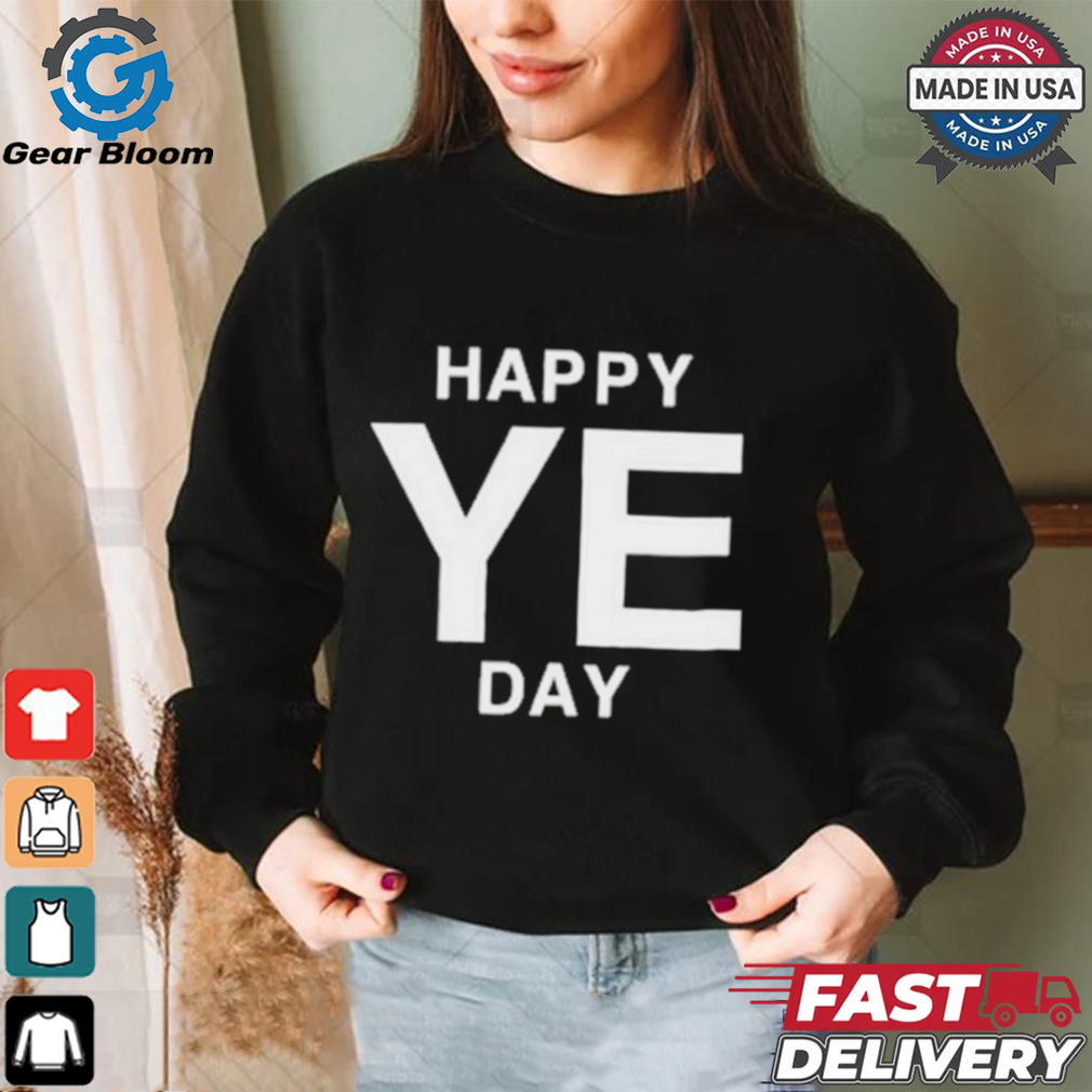 Official Happy Ye Day Shirt Official Happy Ye Day Shirt