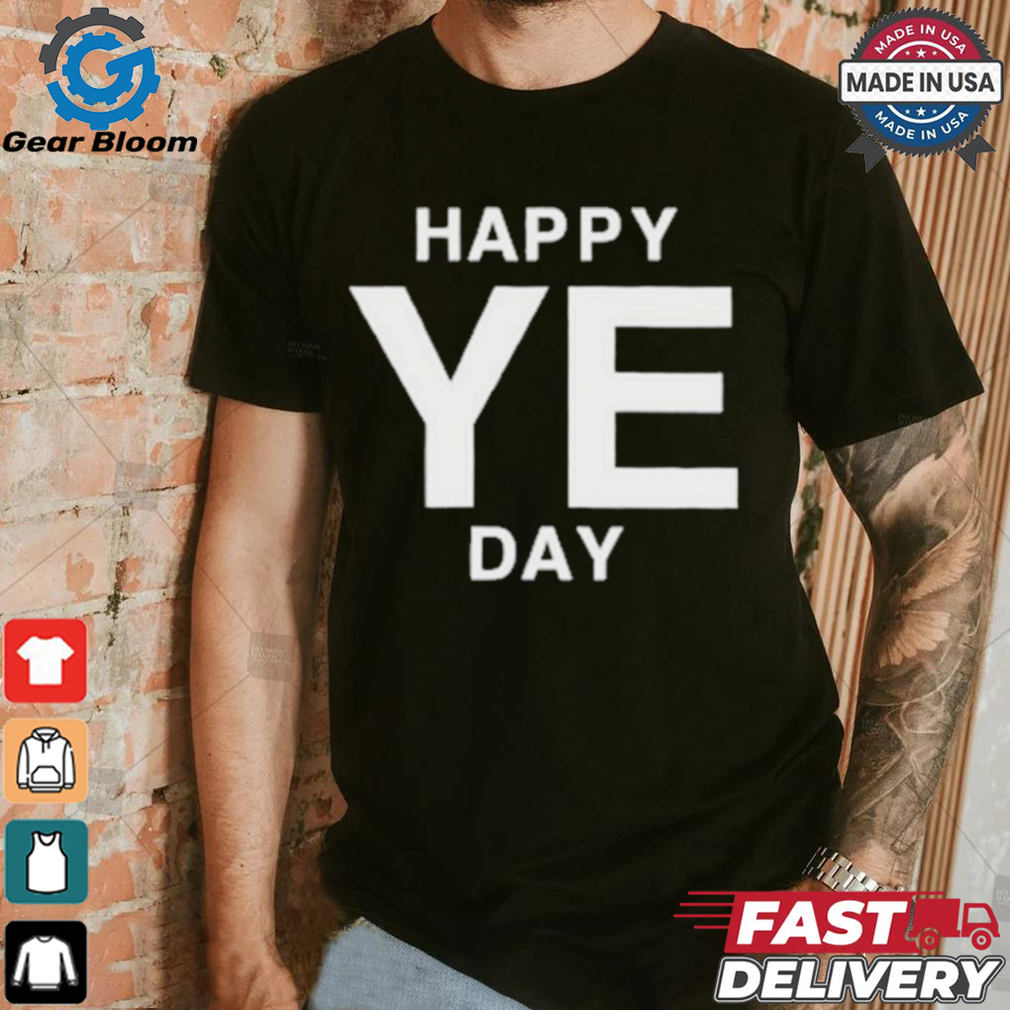 Official Happy Ye Day Shirt Official Happy Ye Day Shirt