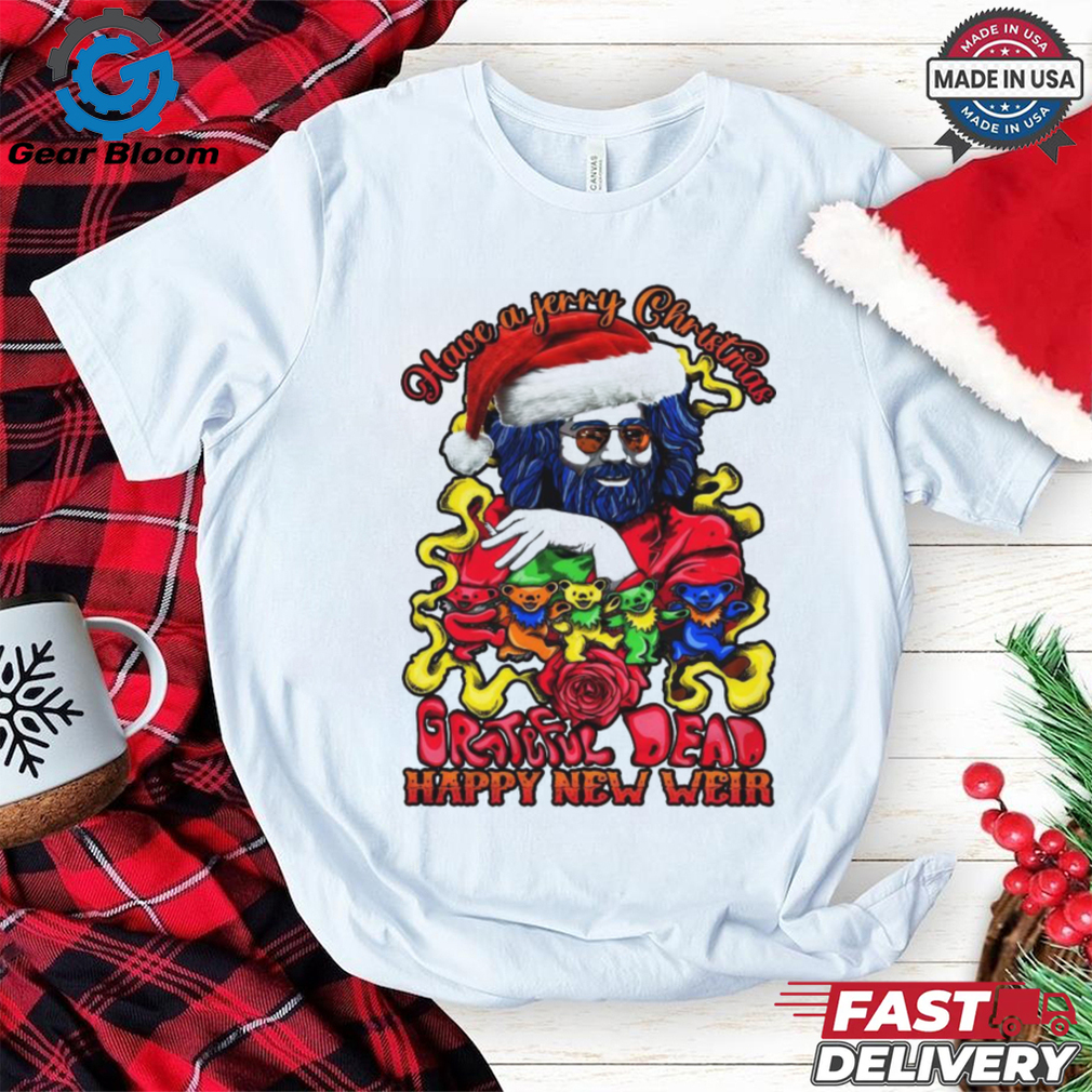 Official Have A Jerry Christmas Grateful Dead Happy New Weir 2024 Shirt Official Have A Jerry Christmas Grateful Dead Happy New Weir 2024 Shirt