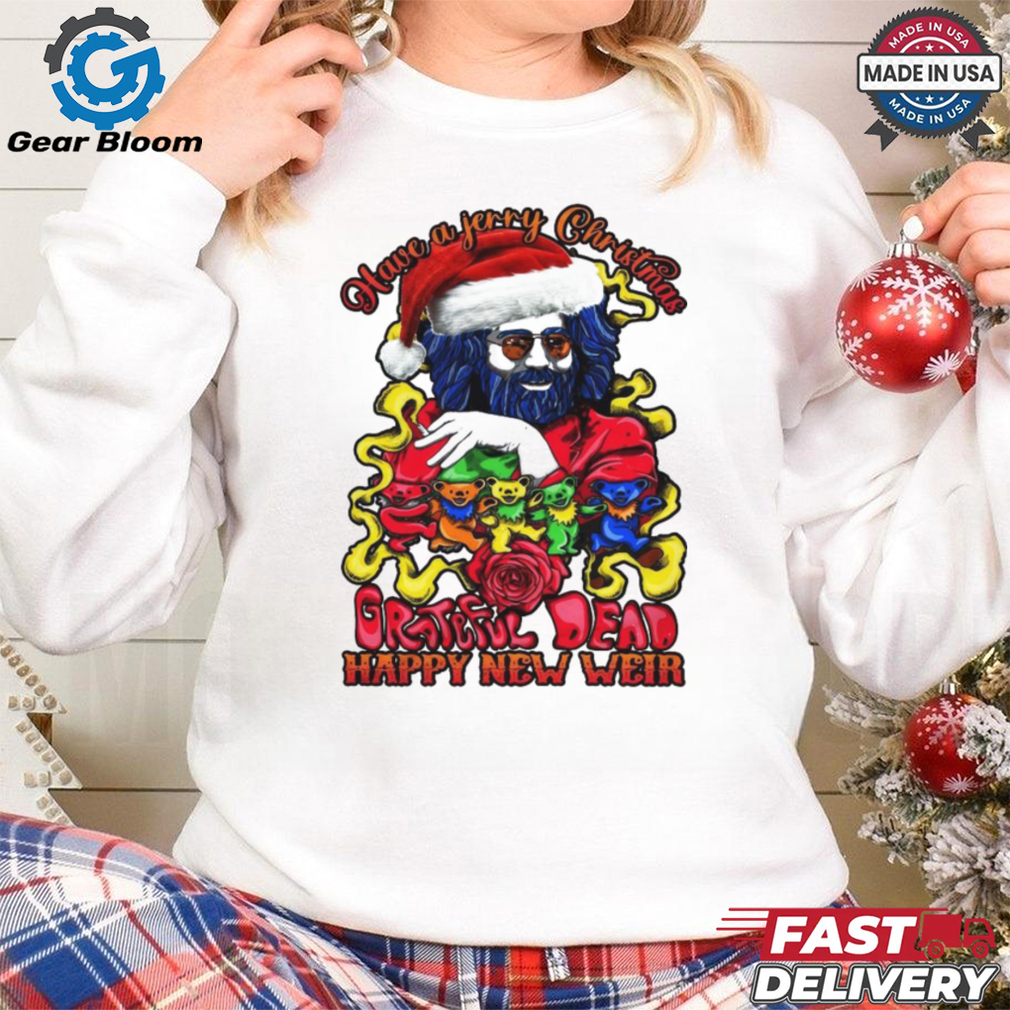 Official Have A Jerry Christmas Grateful Dead Happy New Weir 2024 Shirt Official Have A Jerry Christmas Grateful Dead Happy New Weir 2024 Shirt