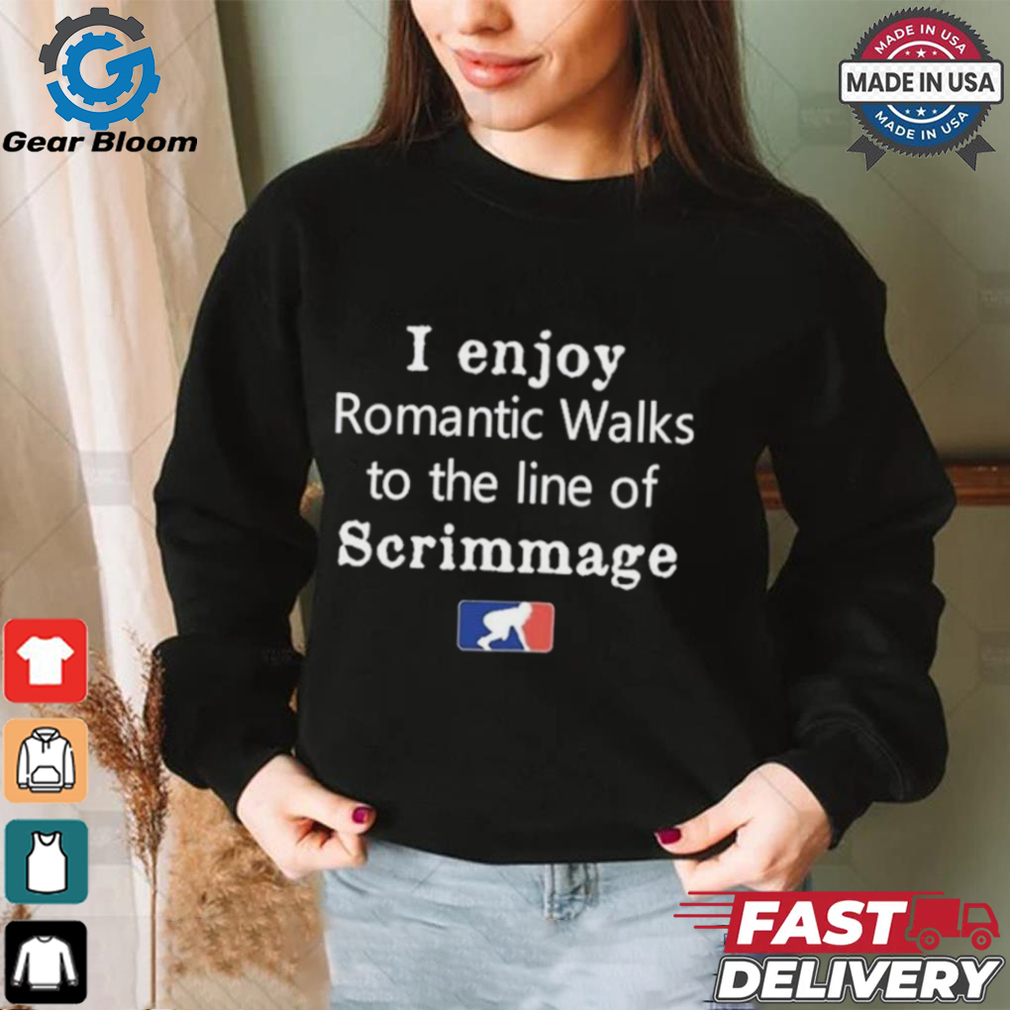 Official I Enjoy Romantic Walks To The Line Of Scrimmage MLB Shirt Official I Enjoy Romantic Walks To The Line Of Scrimmage MLB Shirt