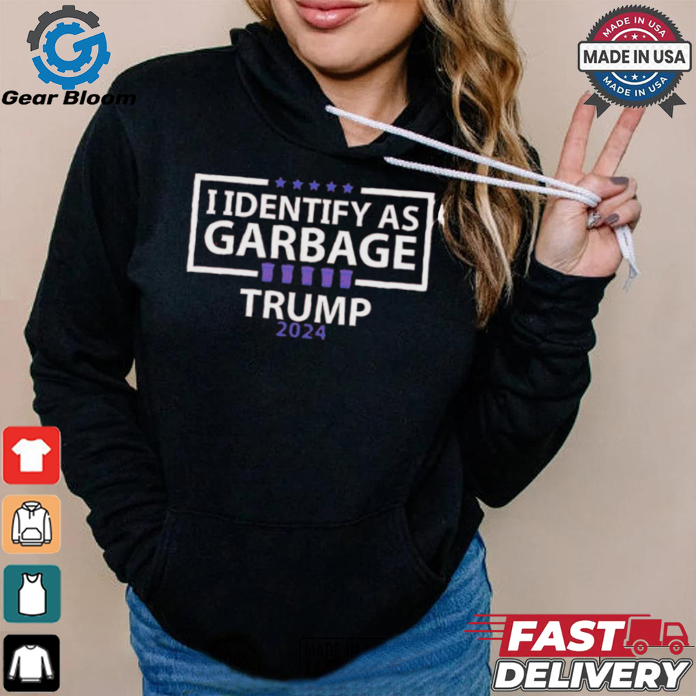 Official I Identify As Garbage Trump 2024 Shirt Official I Identify As Garbage Trump 2024 Shirt