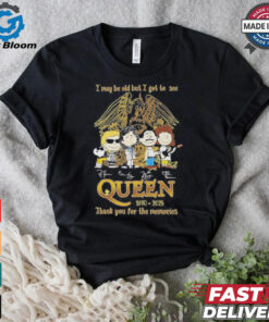 Official I May Be Old, But I Witnessed Queen 1970 2025 – Thanks for the Memories T Shirt