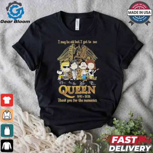 Official I May Be Old, But I Witnessed Queen 1970 2025 – Thanks for the Memories T Shirt
