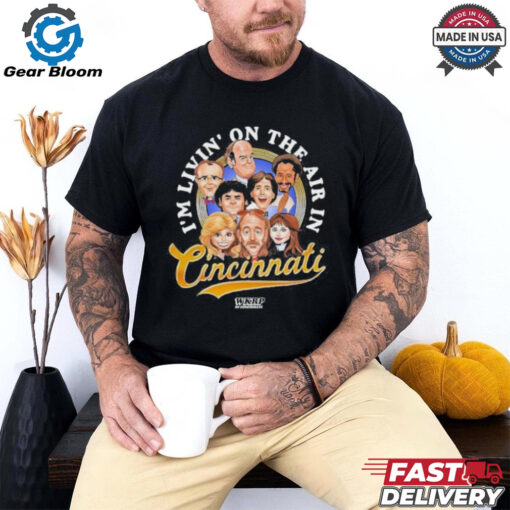 Official I’m Livin’ On The Air In Cincinnati Shirt