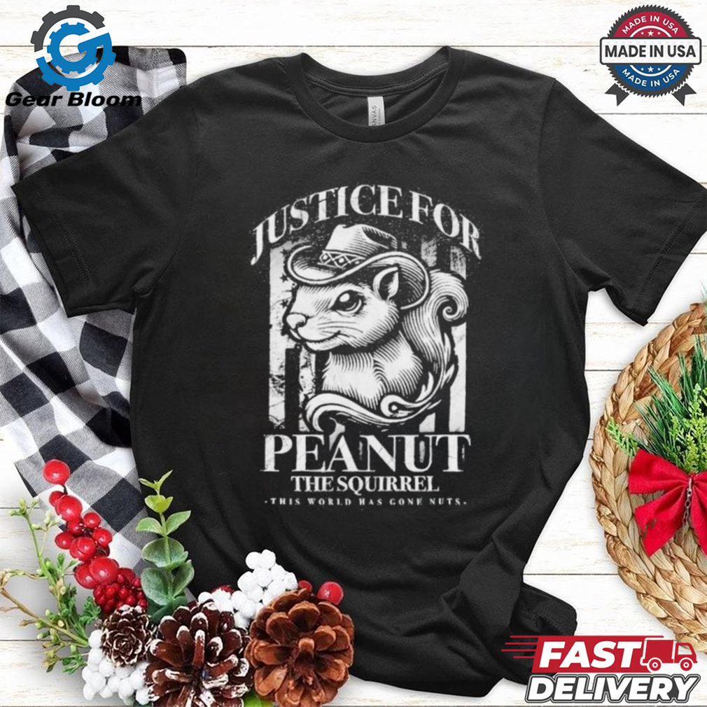 Official Justice For Peanut The Squirrel This World Has Gone Nuts Shirt Official Justice For Peanut The Squirrel This World Has Gone Nuts Shirt