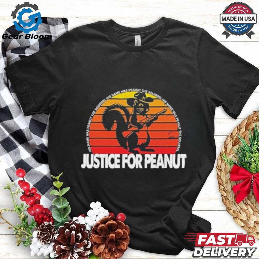 Official Justice for peanut His name was Peanut the Squirrel T Shirt Official Justice for peanut His name was Peanut the Squirrel T Shirt
