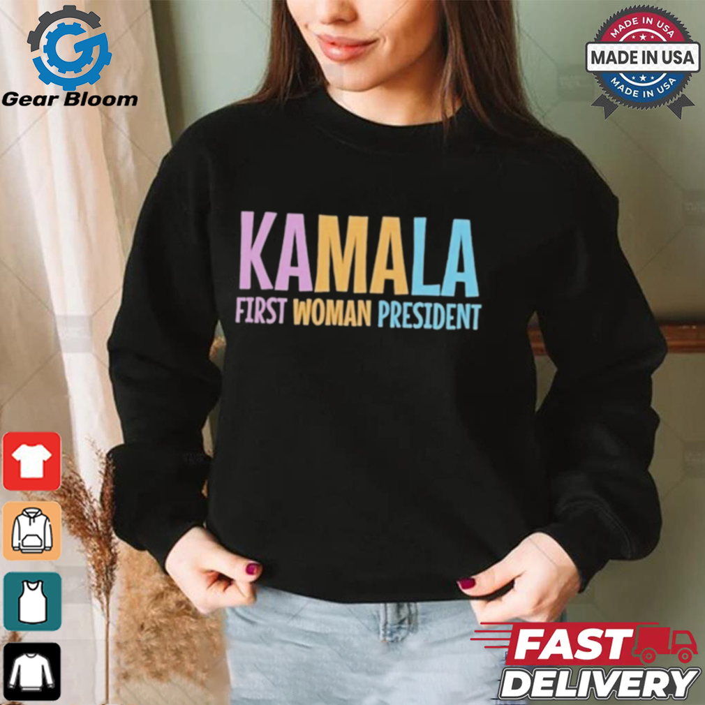 Official Kamala First Woman President Shirt Official Kamala First Woman President Shirt