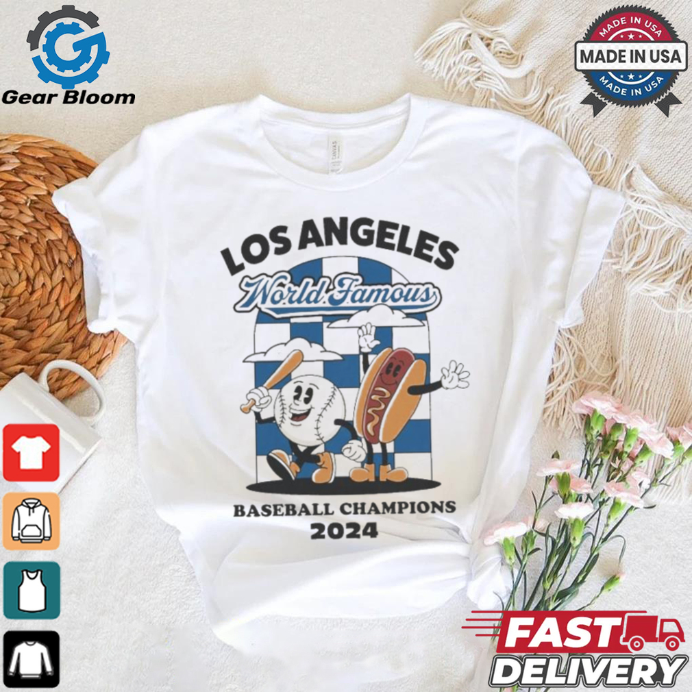 Official Los Angeles Dodgers World Famous Baseball Champions 2024 Shirt Official Los Angeles Dodgers World Famous Baseball Champions 2024 Shirt