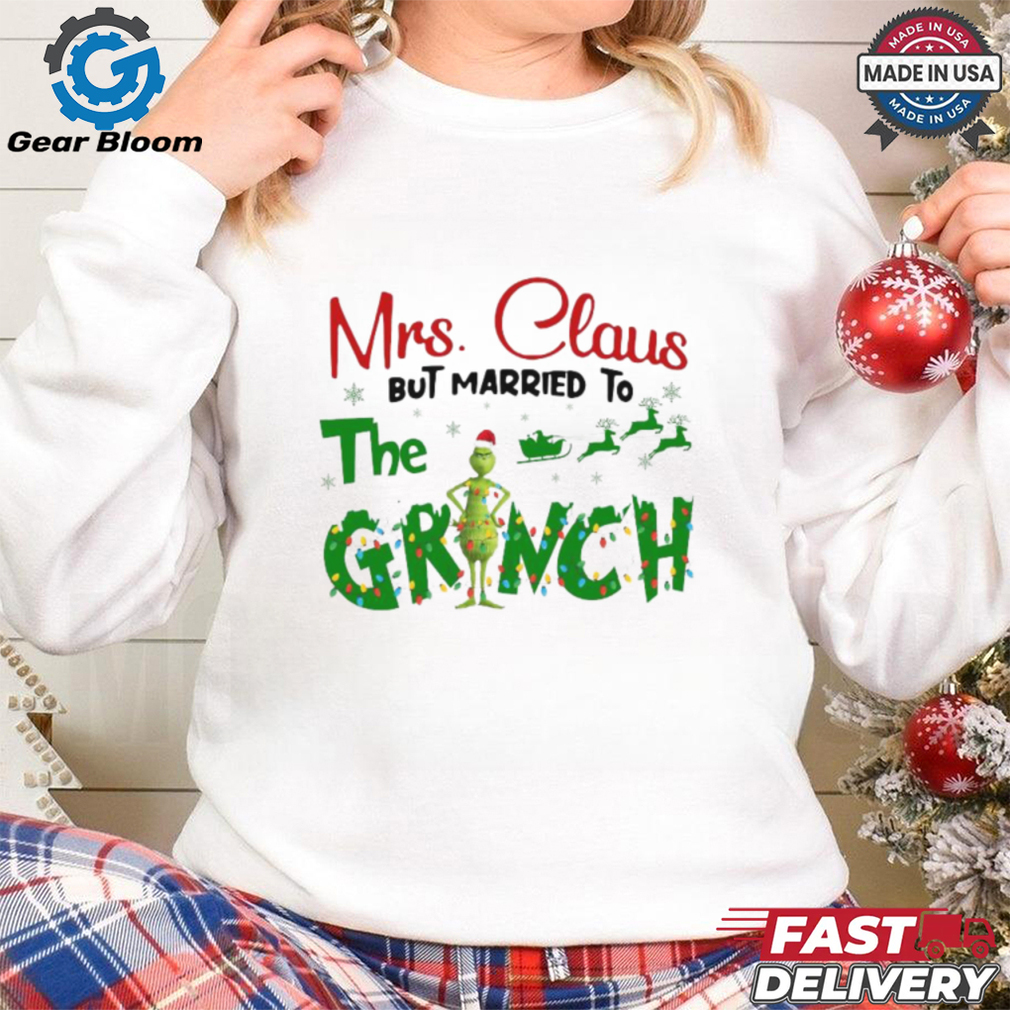 Official Mrs Claus But Married To The Grinch Christmas 2024 Shirt Official Mrs Claus But Married To The Grinch Christmas 2024 Shirt