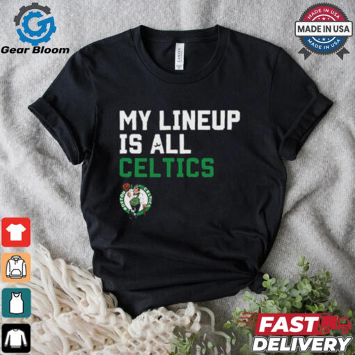 Official My Lineup Is Boston Celtics NBA t shirt
