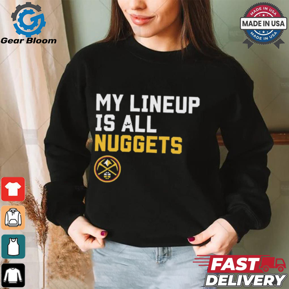 Official My Lineup Is Denver Nuggets NBA t shirt Official My Lineup Is Denver Nuggets NBA t shirt