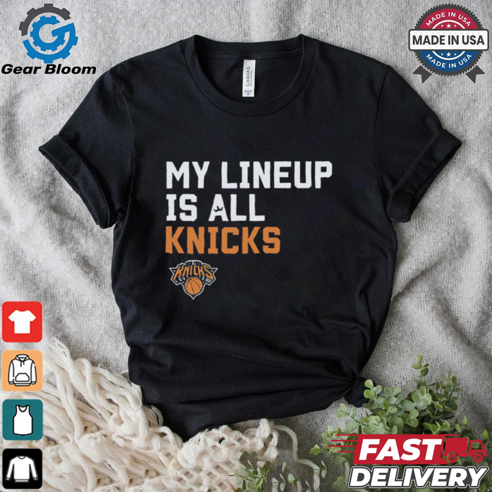 Official My Lineup Is New York Knicks NBA t shirt Official My Lineup Is New York Knicks NBA t shirt