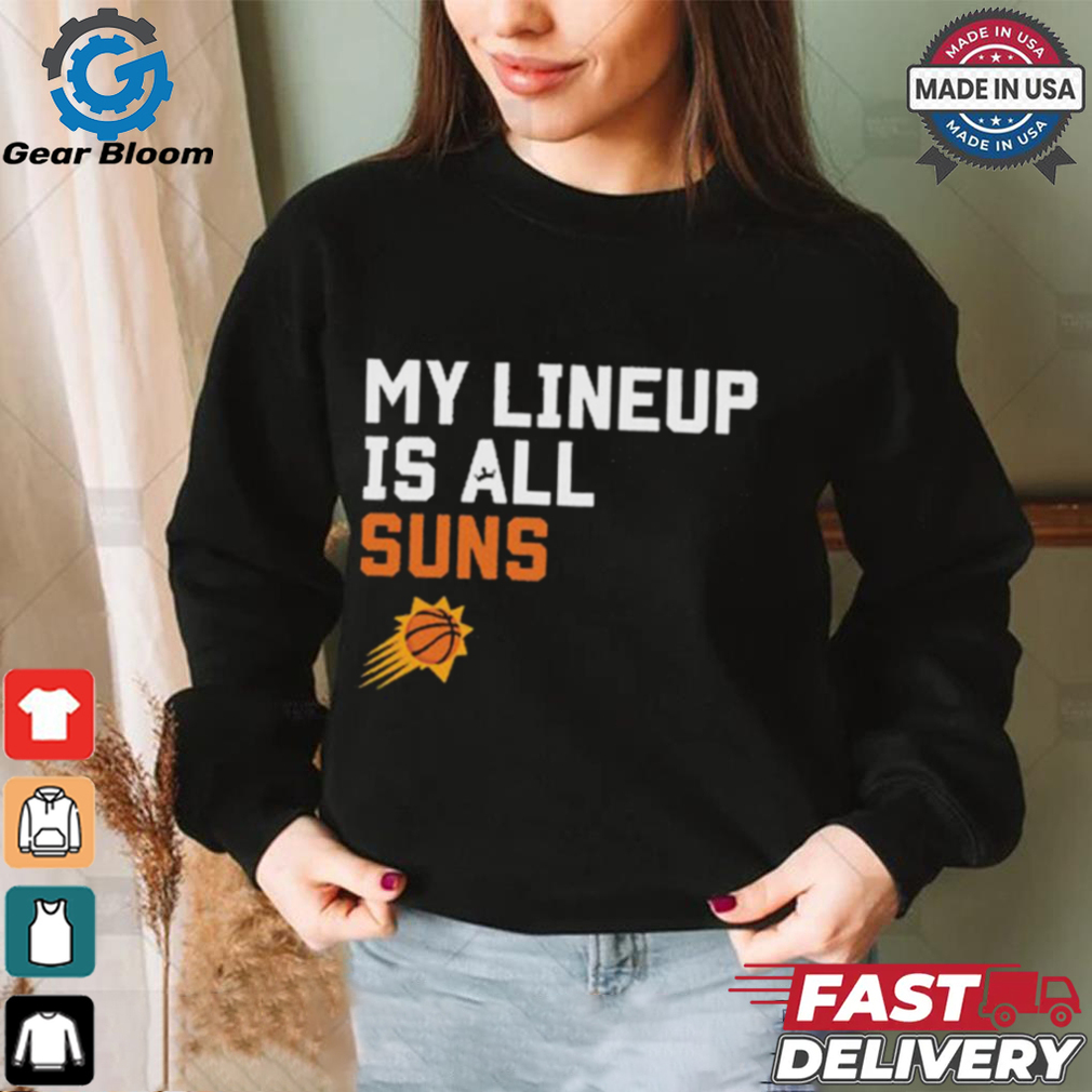 Official My Lineup Is Phoenix Suns NBA t shirt Official My Lineup Is Phoenix Suns NBA t shirt