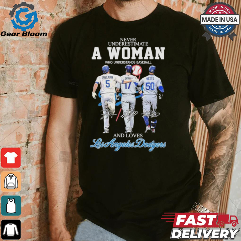 Official Never Underestimate A Woman Who Understands Baseball And Loves Los Angeles Dodgers Freeman. Ohtani And Betts Shirt Official Never Underestimate A Woman Who Understands Baseball And Loves Los Angeles Dodgers Freeman. Ohtani And Betts Shirt