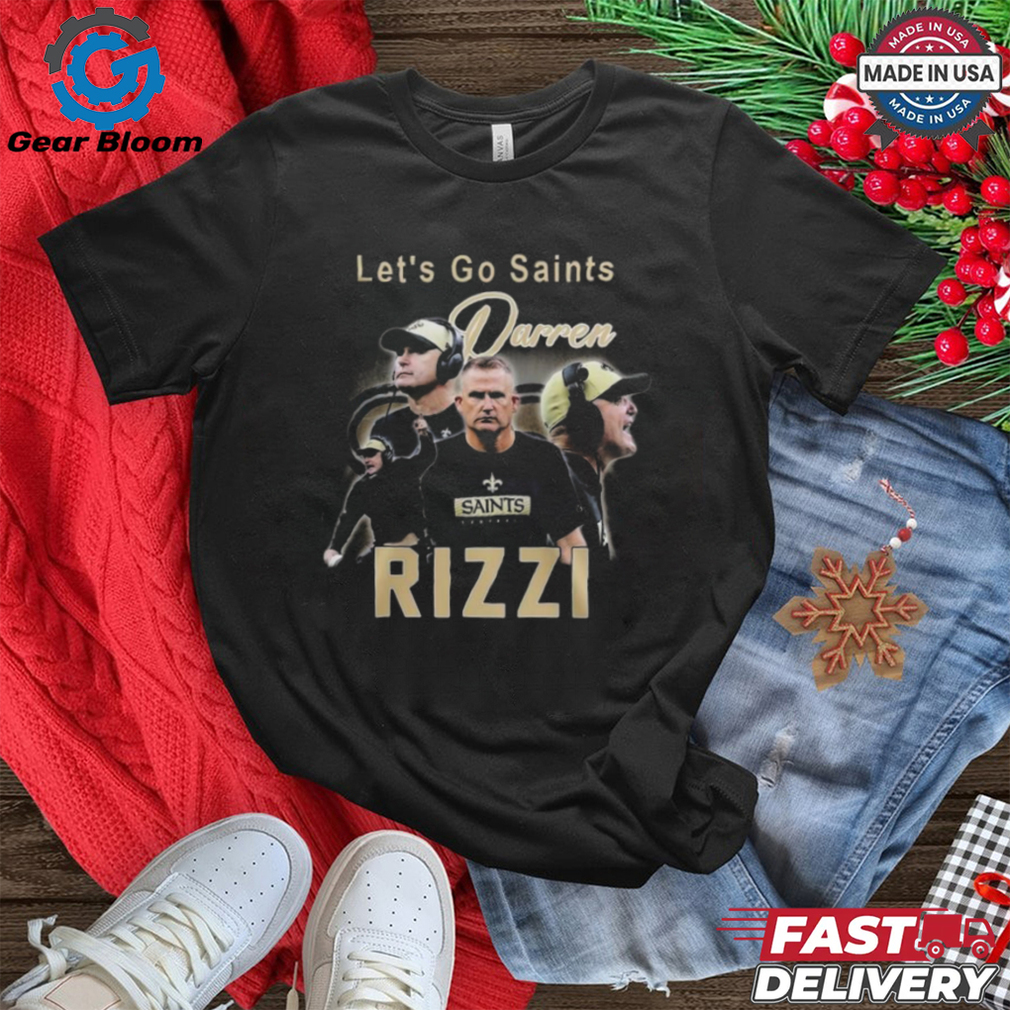 Official New Orleans Saints Interim Head Coach Darren Rizzi Let’s Go Saints Shirt Official New Orleans Saints Interim Head Coach Darren Rizzi Let’s Go Saints Shirt