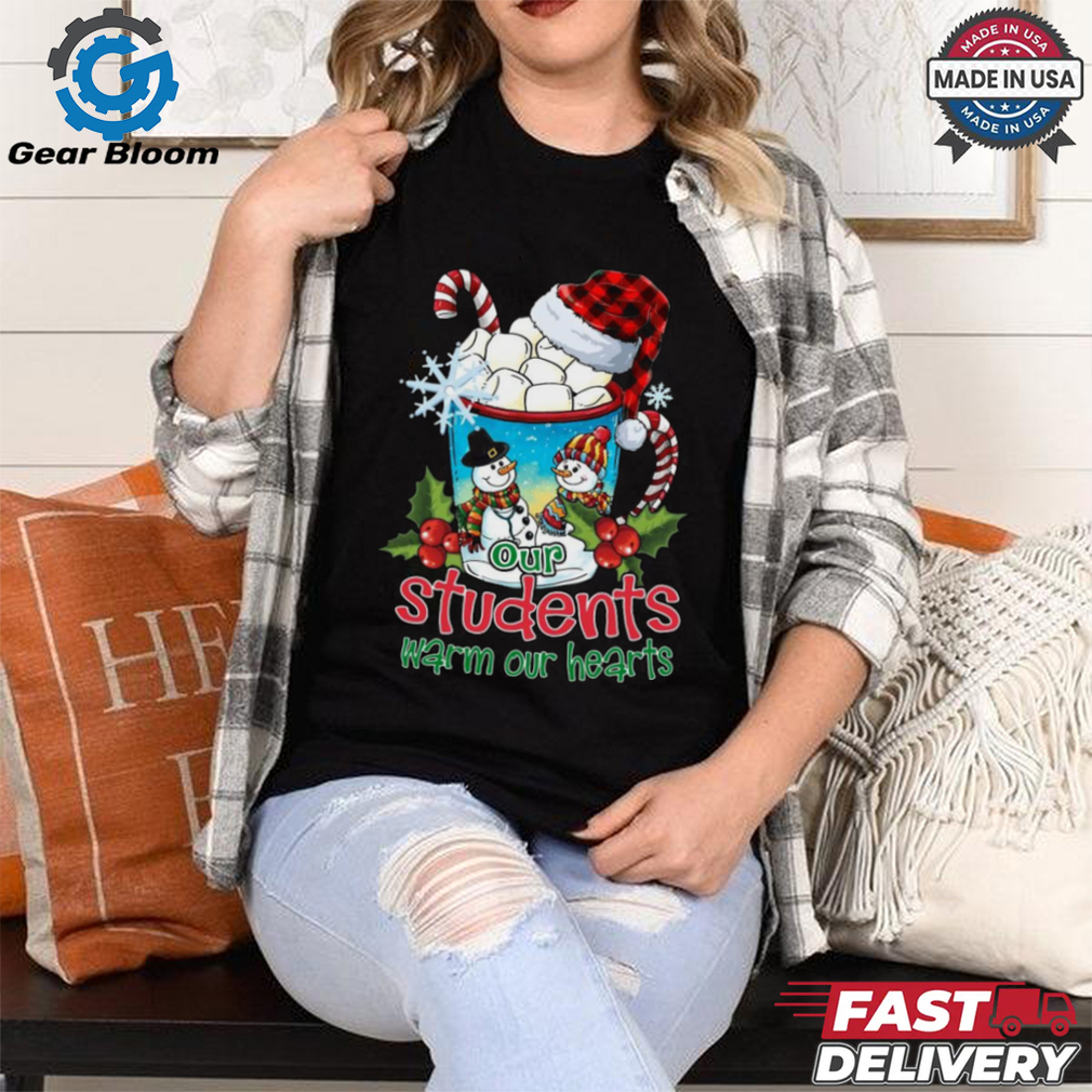 Official Our Students warm Our Hearts Christmas For Teacher 2024 Shirt Official Our Students warm Our Hearts Christmas For Teacher 2024 Shirt