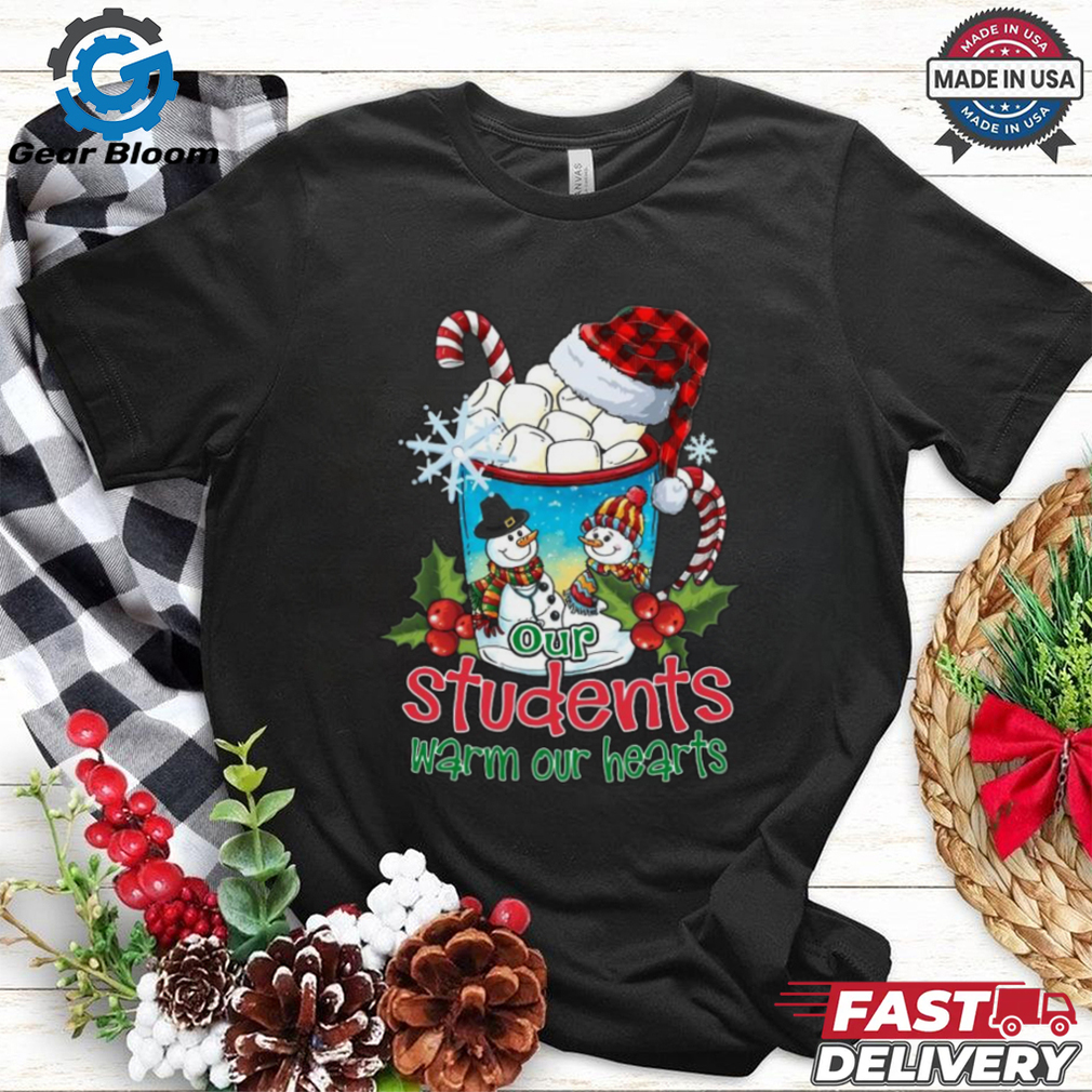 Official Our Students warm Our Hearts Christmas For Teacher 2024 Shirt Official Our Students warm Our Hearts Christmas For Teacher 2024 Shirt