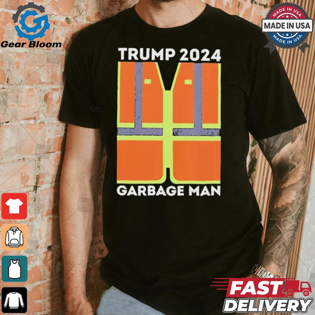 Official President Trump 2024 Garbage Man Funny Garbage Patriots Support T Shirt Official President Trump 2024 Garbage Man Funny Garbage Patriots Support T Shirt