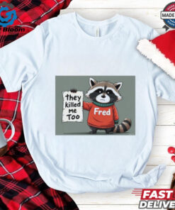Official Rip Fred They Killed Me Too 2024 Shirt