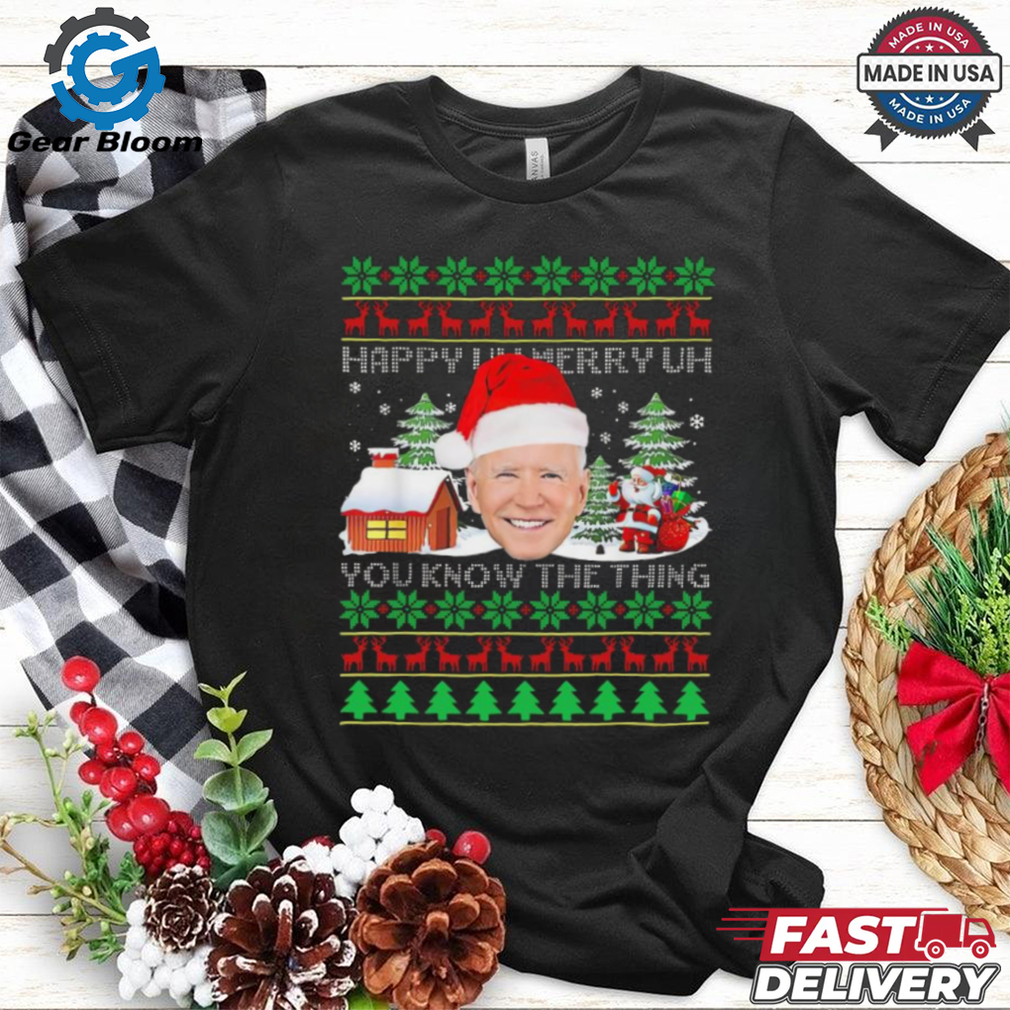 Official Santa Joe Biden Happy uh Merry uh you know the thing Ugly Christmas 2024 Shirt Official Santa Joe Biden Happy uh Merry uh you know the thing Ugly Christmas 2024 Shirt