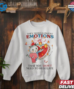 Official They Should Invent Emotions That You Don’t Need To Regulate Shirt