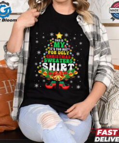 Official This Is My It’s Too Hot For Cute Ugly Christmas 2024 Shirt