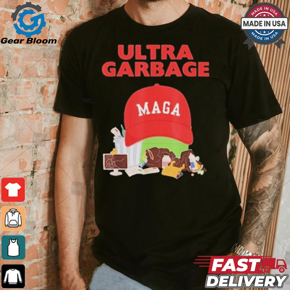 Official Ultra Garbage Trash Dumpster Proud MAGA T Shirt Official Ultra Garbage Trash Dumpster Proud MAGA T Shirt